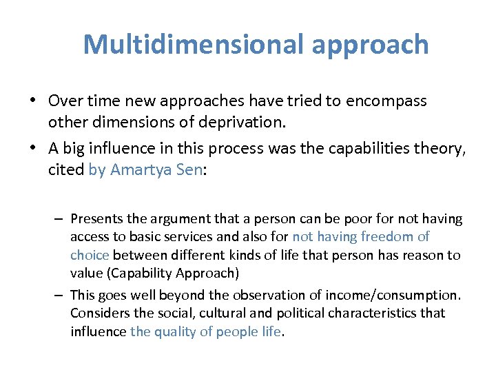 Multidimensional approach • Over time new approaches have tried to encompass other dimensions of