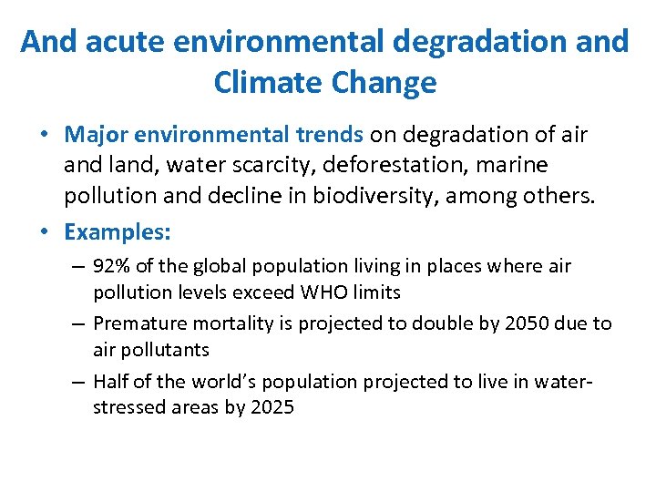 And acute environmental degradation and Climate Change • Major environmental trends on degradation of