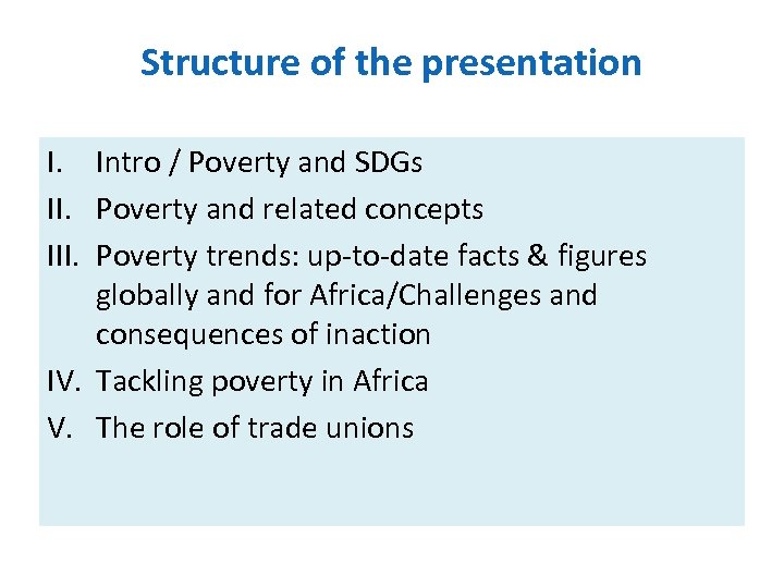 Structure of the presentation I. Intro / Poverty and SDGs II. Poverty and related