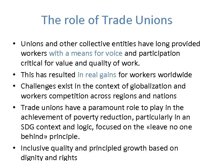 The role of Trade Unions • Unions and other collective entities have long provided