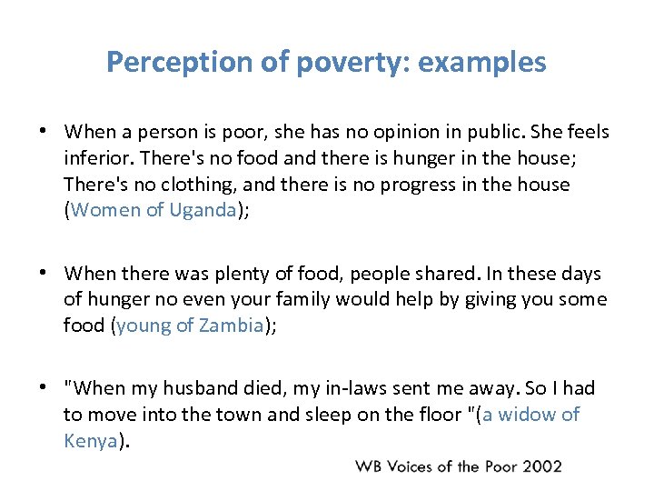 Perception of poverty: examples • When a person is poor, she has no opinion