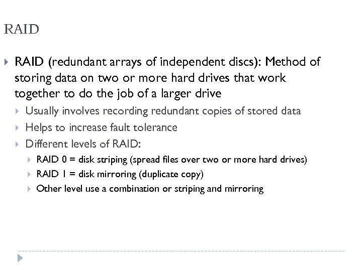 RAID (redundant arrays of independent discs): Method of storing data on two or more