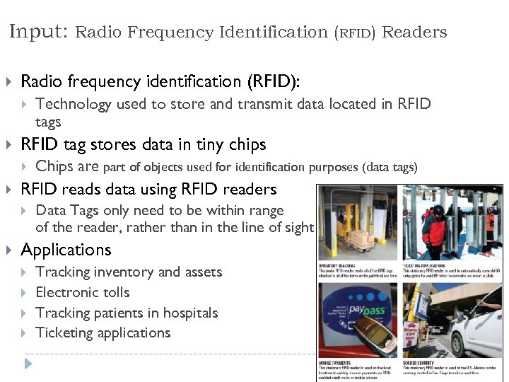 Input: Radio Frequency Identification (RFID) Readers Radio frequency identification (RFID): RFID tag stores data