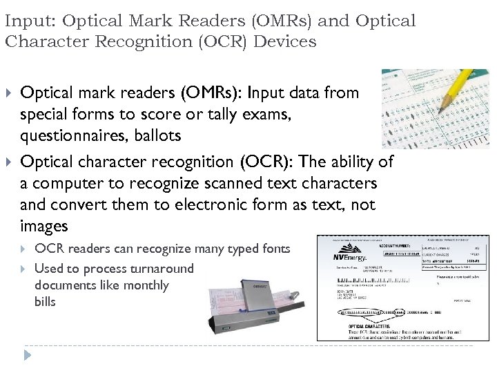 Input: Optical Mark Readers (OMRs) and Optical Character Recognition (OCR) Devices Optical mark readers
