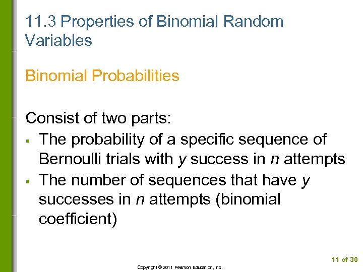 11. 3 Properties of Binomial Random Variables Binomial Probabilities Consist of two parts: §