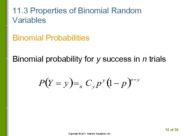 11. 3 Properties of Binomial Random Variables Binomial Probabilities Binomial probability for y success
