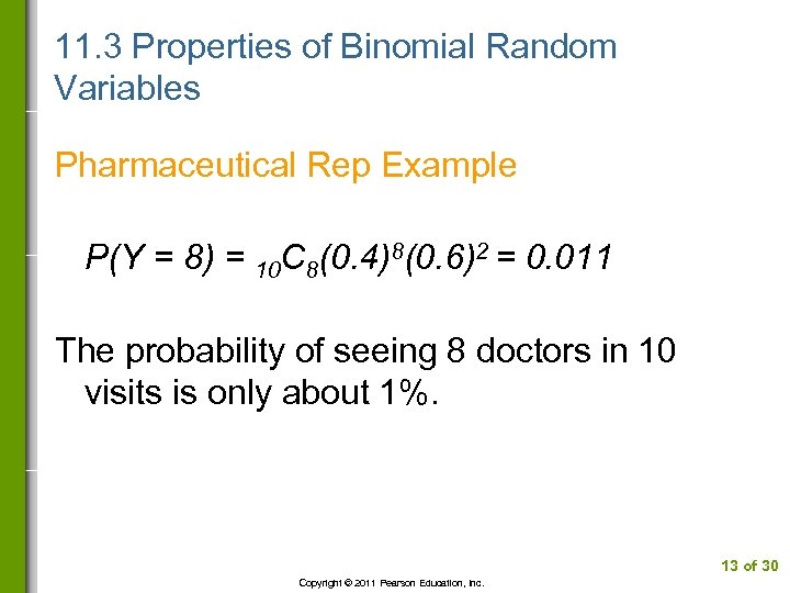 11. 3 Properties of Binomial Random Variables Pharmaceutical Rep Example P(Y = 8) =
