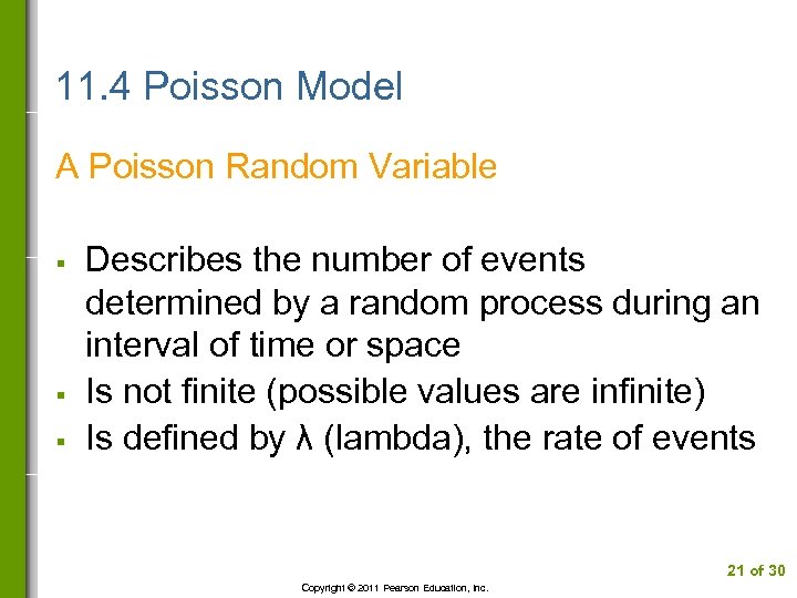 11. 4 Poisson Model A Poisson Random Variable § § § Describes the number