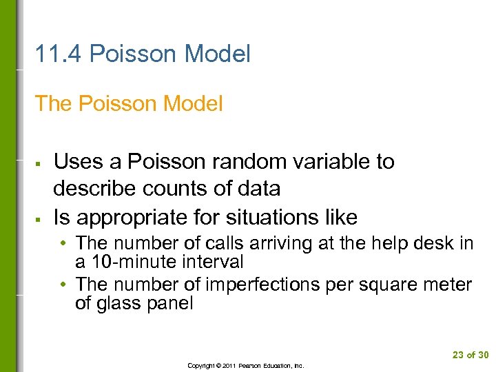 11. 4 Poisson Model The Poisson Model § § Uses a Poisson random variable