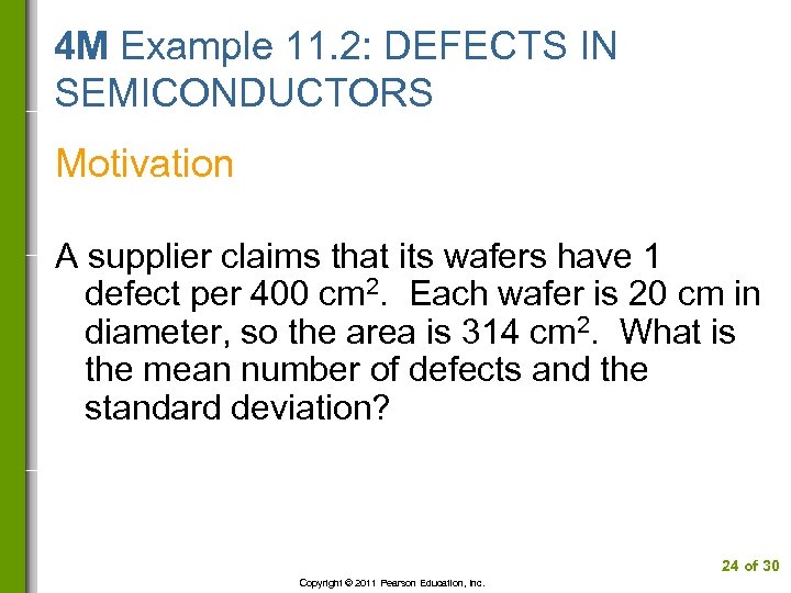 4 M Example 11. 2: DEFECTS IN SEMICONDUCTORS Motivation A supplier claims that its