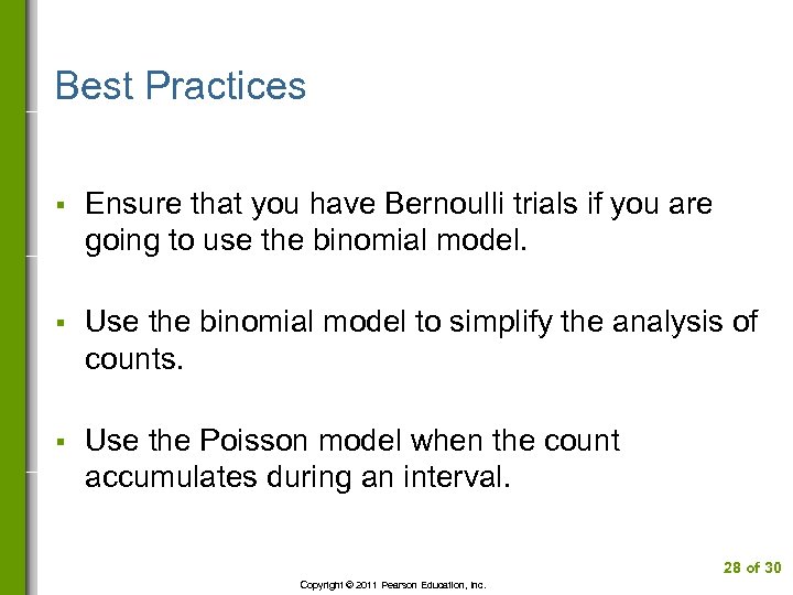 Best Practices § Ensure that you have Bernoulli trials if you are going to
