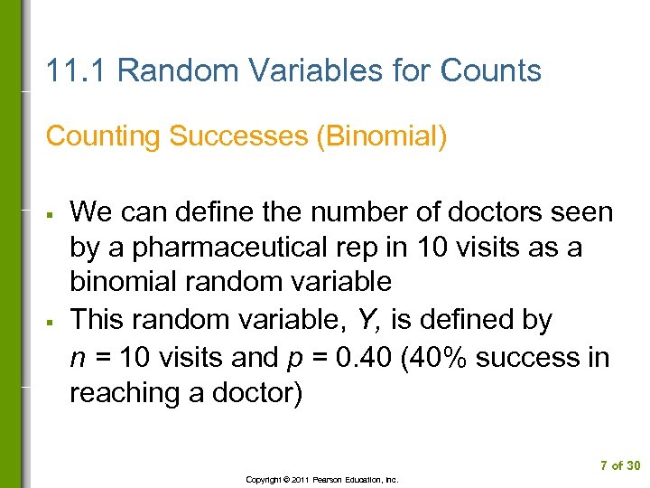 11. 1 Random Variables for Counts Counting Successes (Binomial) § § We can define