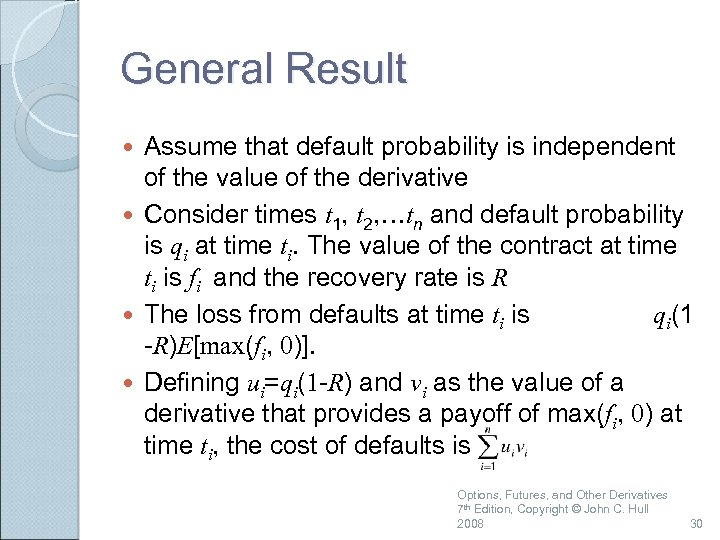 General Result Assume that default probability is independent of the value of the derivative