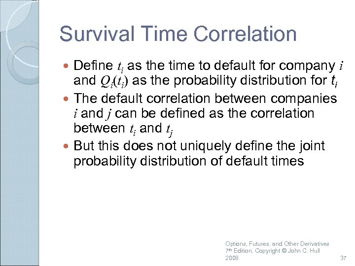 Survival Time Correlation Define ti as the time to default for company i and