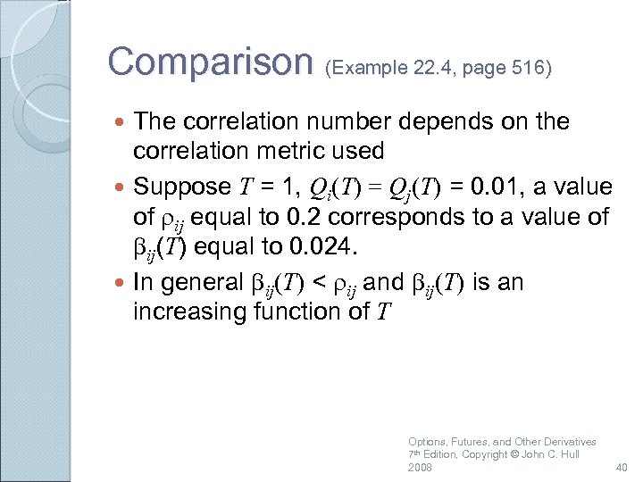 Comparison (Example 22. 4, page 516) The correlation number depends on the correlation metric