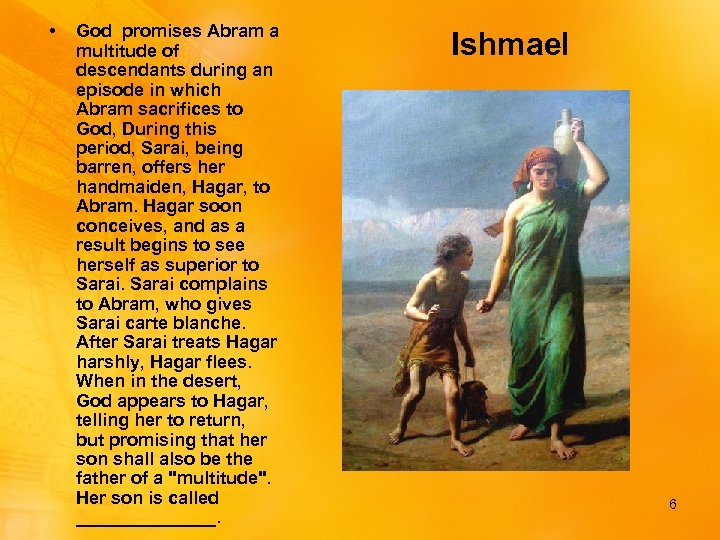  • God promises Abram a multitude of descendants during an episode in which