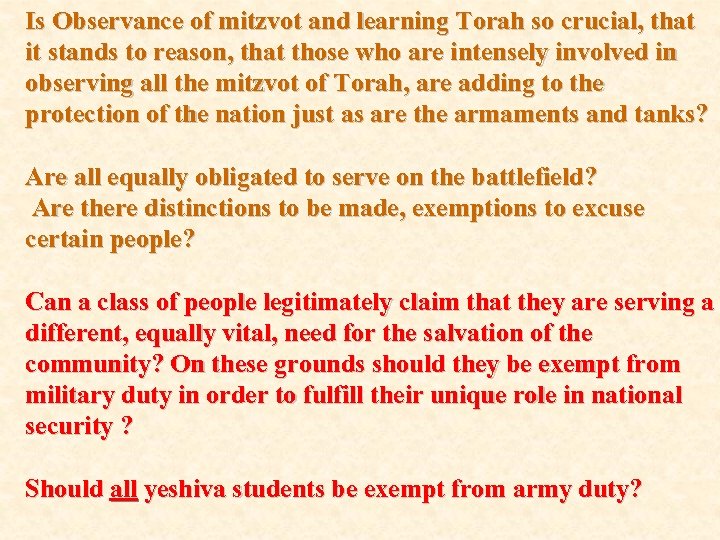 Is Observance of mitzvot and learning Torah so crucial, that it stands to reason,