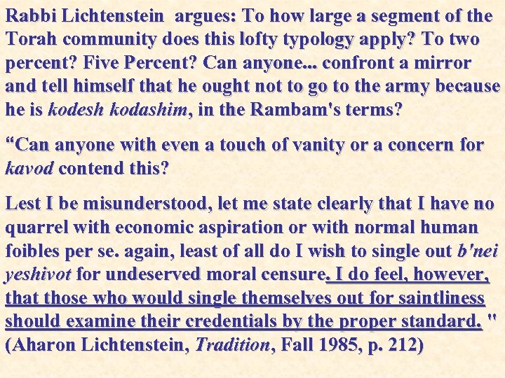 Rabbi Lichtenstein argues: To how large a segment of the Torah community does this