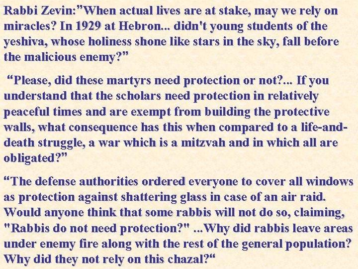 Rabbi Zevin: ”When actual lives are at stake, may we rely on miracles? In
