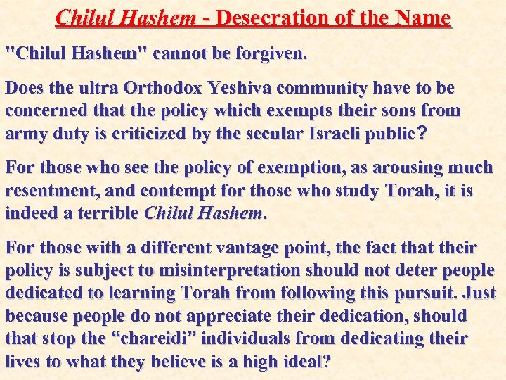 Chilul Hashem - Desecration of the Name "Chilul Hashem" cannot be forgiven. Does the