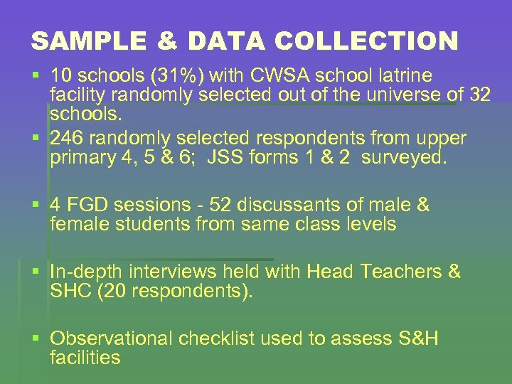 SAMPLE & DATA COLLECTION § 10 schools (31%) with CWSA school latrine facility randomly