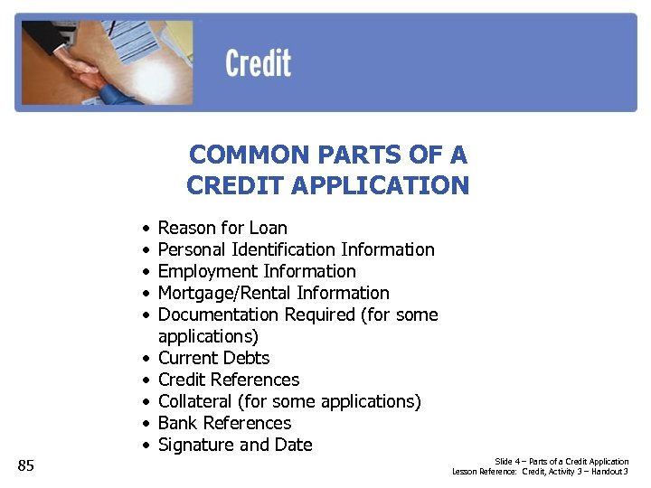 COMMON PARTS OF A CREDIT APPLICATION • • • 85 Reason for Loan Personal