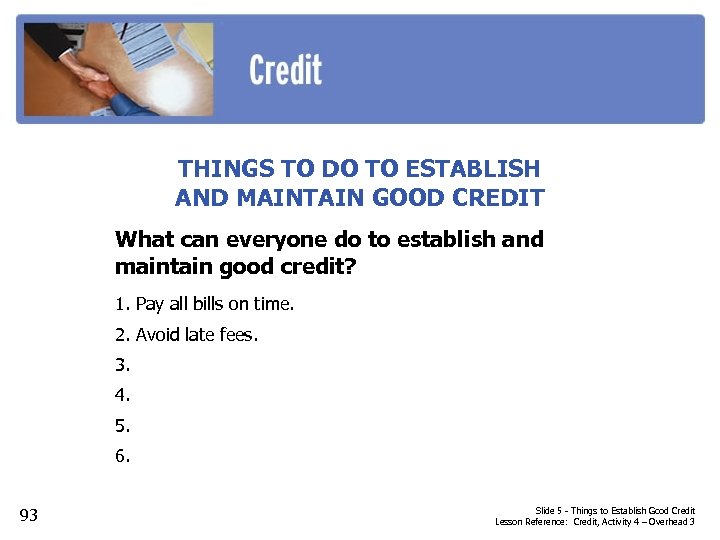 THINGS TO DO TO ESTABLISH AND MAINTAIN GOOD CREDIT What can everyone do to