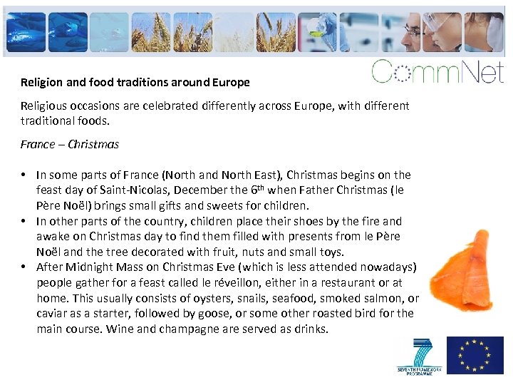 Religion and food traditions around Europe Religious occasions are celebrated differently across Europe, with