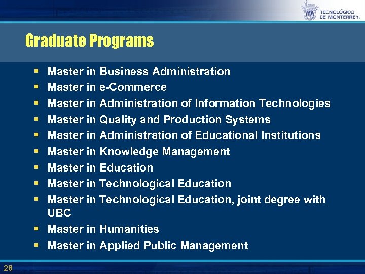Graduate Programs § § § § § Master in Business Administration Master in e-Commerce