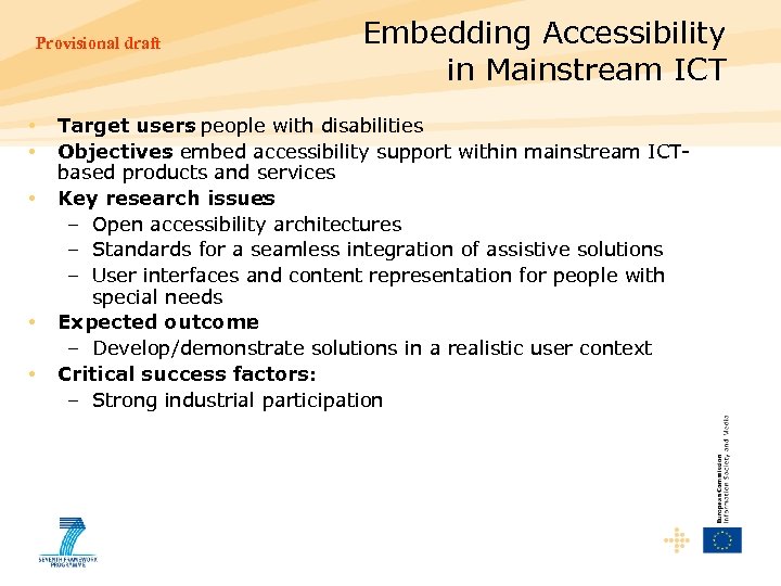 Provisional draft • • • Embedding Accessibility in Mainstream ICT Target users people with