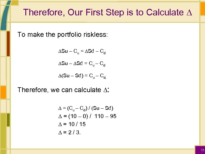 Therefore, Our First Step is to Calculate D To make the portfolio riskless: DSu