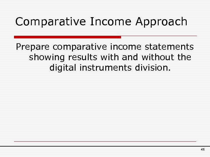 Comparative Income Approach Prepare comparative income statements showing results with and without the digital