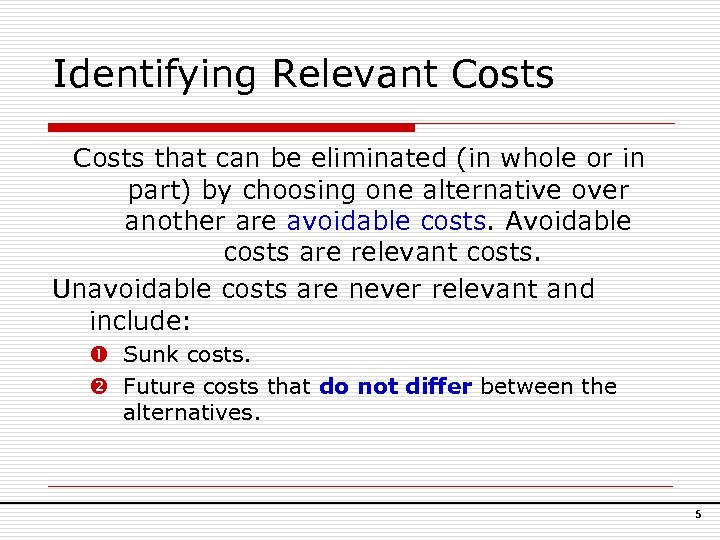 Identifying Relevant Costs that can be eliminated (in whole or in part) by choosing