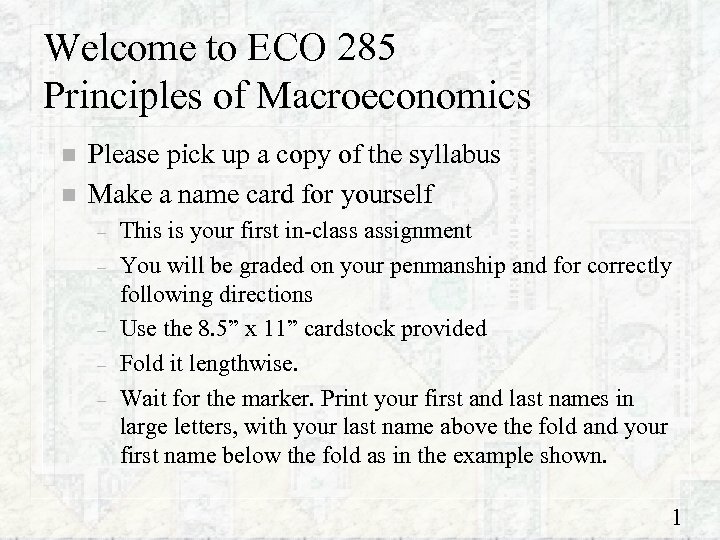 Welcome to ECO 285 Principles of Macroeconomics n n Please pick up a copy