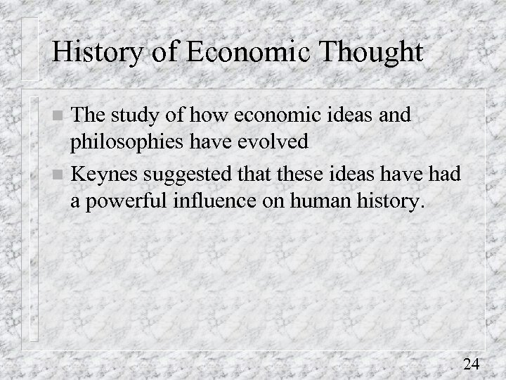 History of Economic Thought The study of how economic ideas and philosophies have evolved