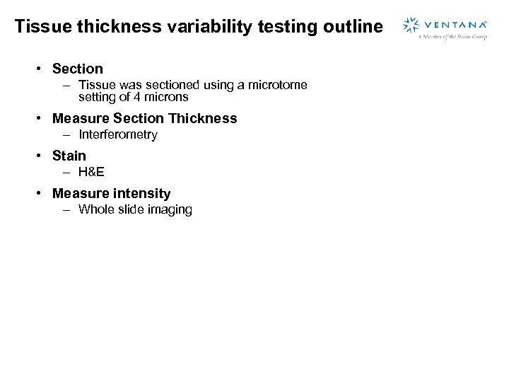 Tissue thickness variability testing outline • Section – Tissue was sectioned using a microtome