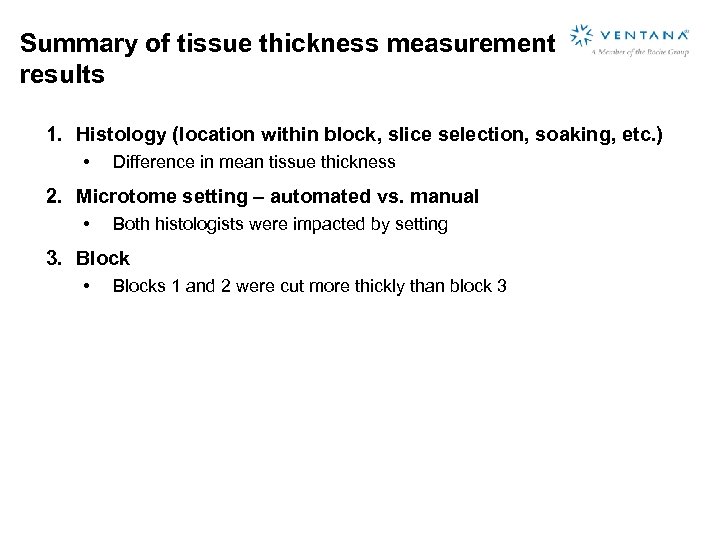 Summary of tissue thickness measurement results 1. Histology (location within block, slice selection, soaking,