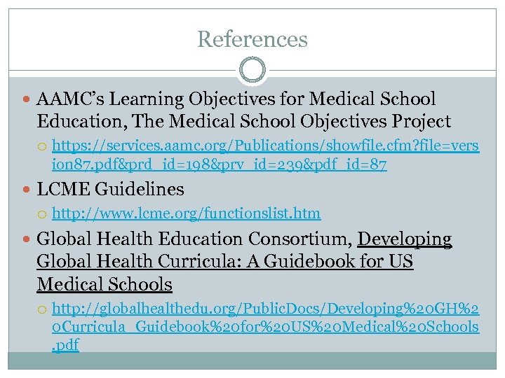 References AAMC’s Learning Objectives for Medical School Education, The Medical School Objectives Project https: