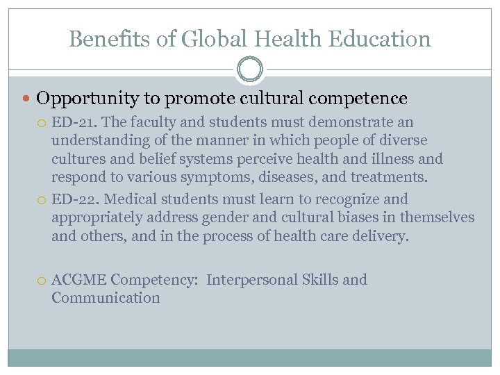 Benefits of Global Health Education Opportunity to promote cultural competence ED-21. The faculty and