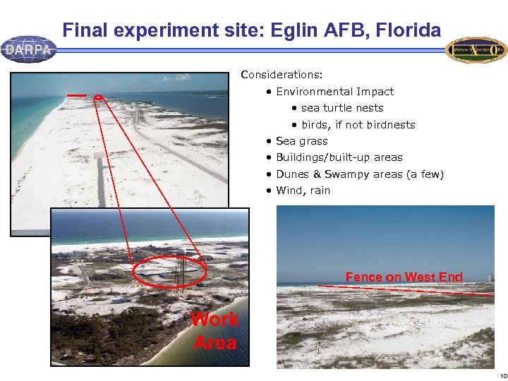 Final experiment site: Eglin AFB, Florida Considerations: • Environmental Impact • sea turtle nests
