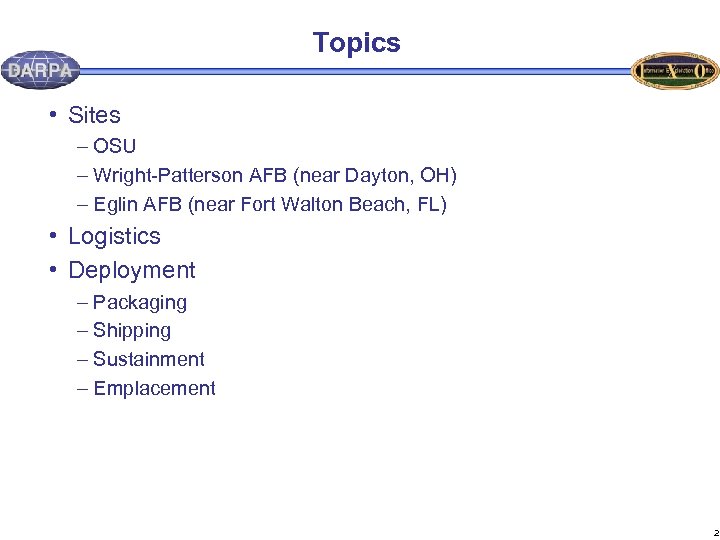 Topics • Sites – OSU – Wright-Patterson AFB (near Dayton, OH) – Eglin AFB