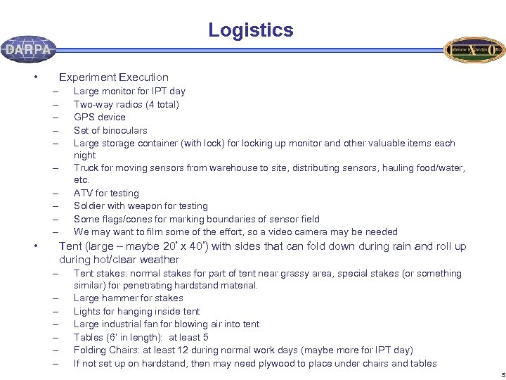 Logistics • Experiment Execution – – – – – • Large monitor for IPT