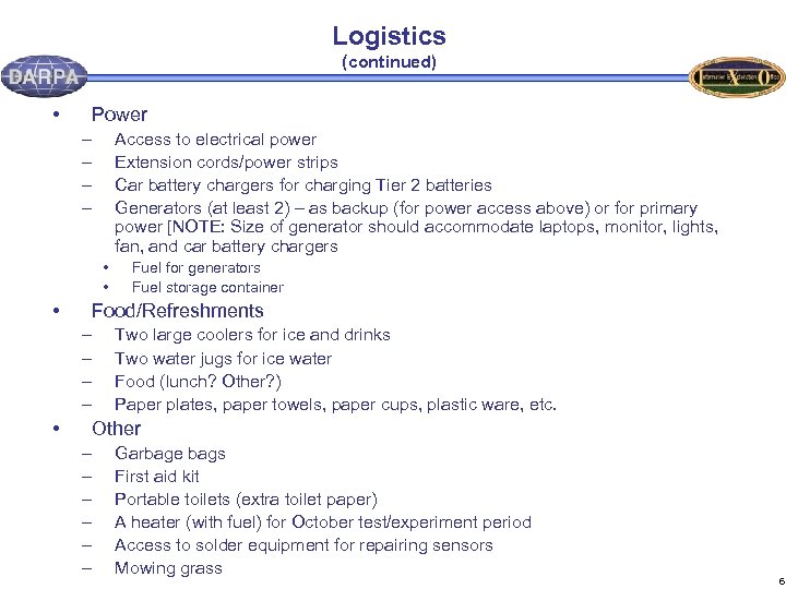 Logistics (continued) • Power – – Access to electrical power Extension cords/power strips Car