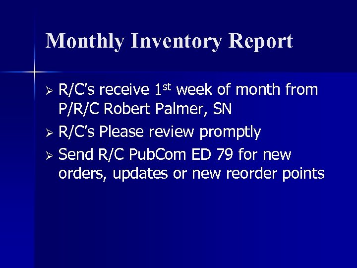 Monthly Inventory Report R/C’s receive 1 st week of month from P/R/C Robert Palmer,
