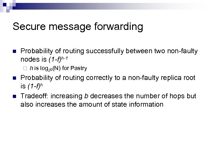 Secure message forwarding n Probability of routing successfully between two non faulty nodes is