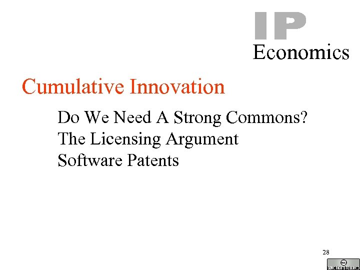 Economics Cumulative Innovation Do We Need A Strong Commons? The Licensing Argument Software Patents
