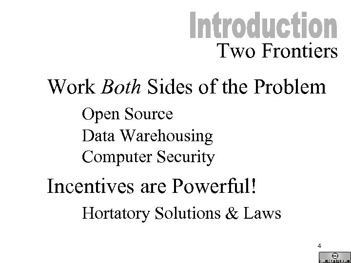 Two Frontiers Work Both Sides of the Problem Open Source Data Warehousing Computer Security