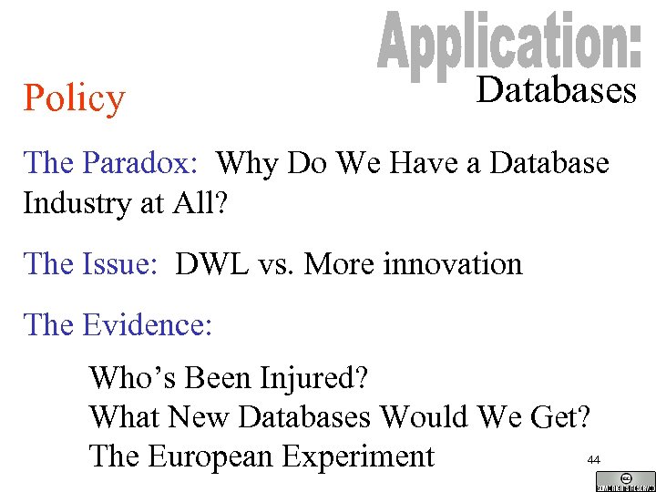 Policy Databases The Paradox: Why Do We Have a Database Industry at All? The