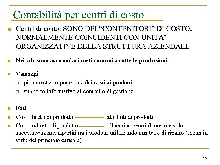 Contabilità per centri di costo n Centri di costo: SONO DEI “CONTENITORI” DI COSTO,