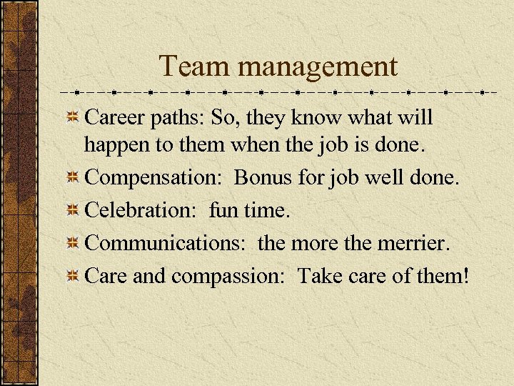 Team management Career paths: So, they know what will happen to them when the